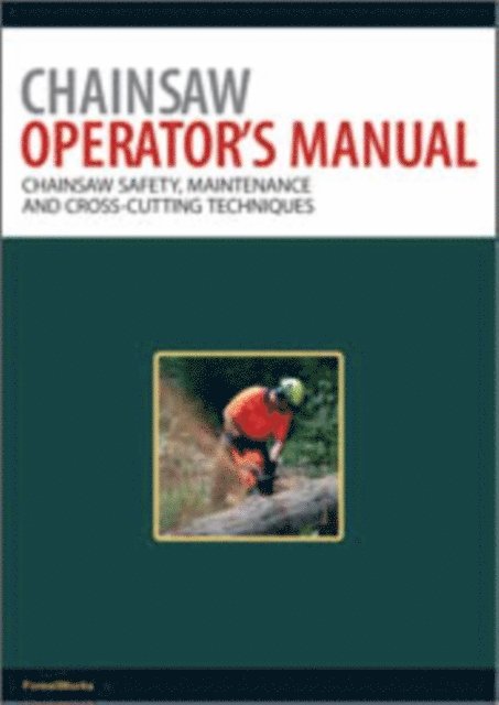ForestWorks - Chainsaw Operator's Manual, E-bok. Tillgänglighet: Lägg i varukorg