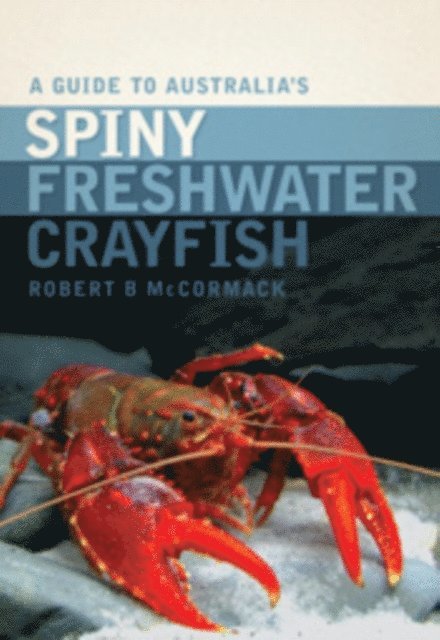 A Guide to Australia's Spiny Freshwater Crayfish