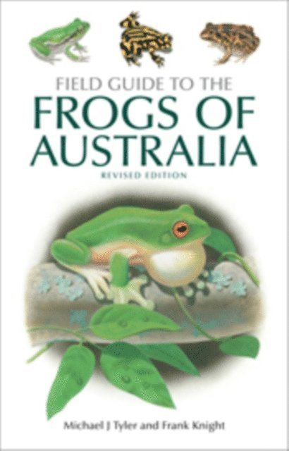 Frank Knight, Michael J Tyler - Field Guide to the Frogs of Australia, E-bok