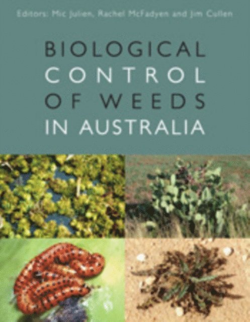 Jim Cullen, Rachel McFadyen, Mic Julien - Biological Control of Weeds in Australia, E-bok