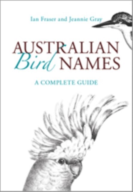 Ian Fraser, Jeannie Gray - Australian Bird Names, E-bok