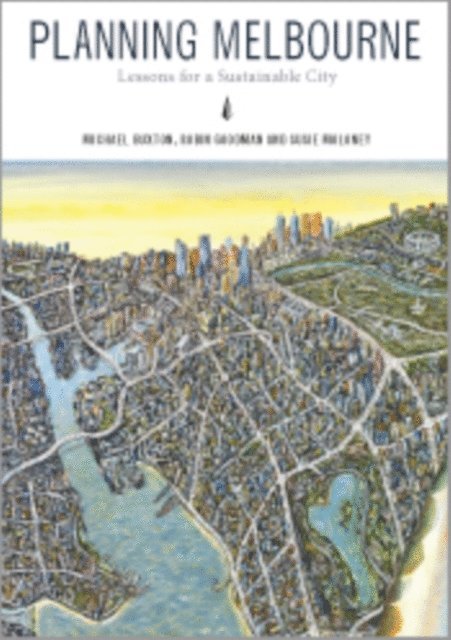 Susie Moloney, Robin Goodman, Michael Buxton - Planning Melbourne, E-bok