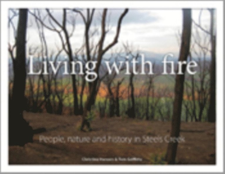 Tom Griffiths, Christine Hansen - Living with Fire, E-bok