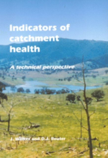 DJ Reuter, J Walker - Indicators of Catchment Health, E-bok