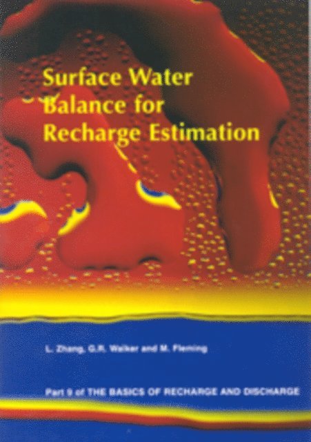 M Fleming, GR Walker, L Zhang - Surface Water Balance for Recharge Estimation - Part 9, E-bok