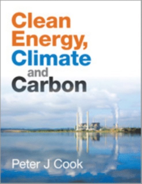 Peter J Cook - Clean Energy, Climate and Carbon, E-bok
