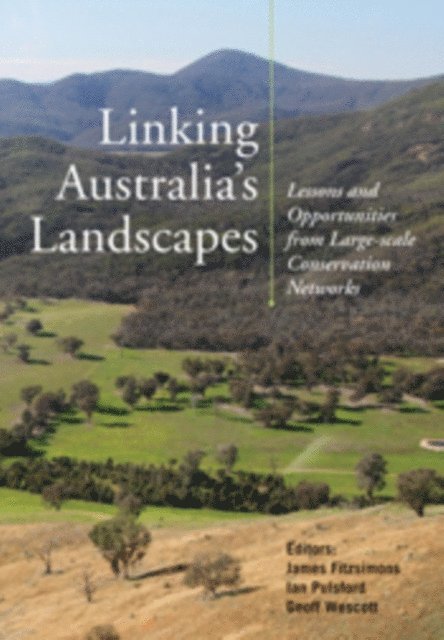 Geoff Wescott, Ian Pulsford, James Fitzsimons - Linking Australia's Landscapes, E-bok