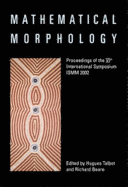 Richard Beare, Hugues Talbot - Mathematical Morphology, E-bok