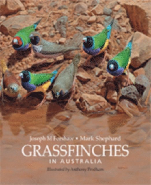 Anthony Pridham, Mark Shephard OAM, Joseph M Forshaw - Grassfinches in Australia, E-bok