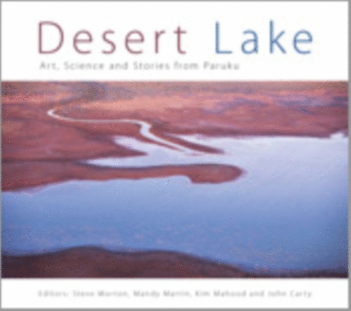 John Carty, Kim Mahood, Mandy Martin, Steve Morton - Desert Lake, E-bok