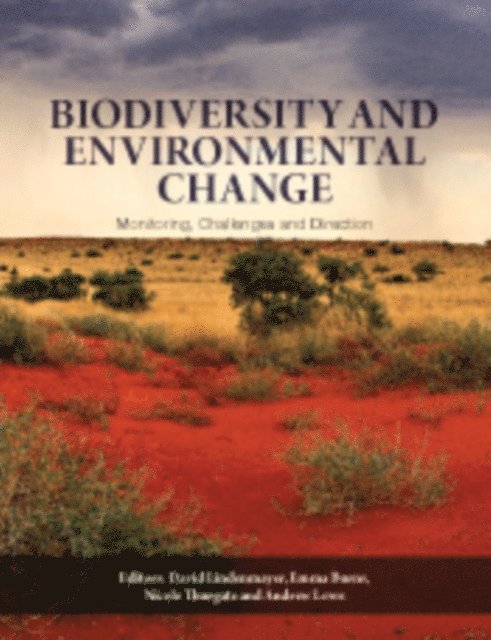 Andrew Lowe, Nicole Thurgate, Emma Burns, David Lindenmayer - Biodiversity and Environmental Change, E-bok