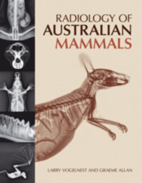 Graeme Allan, Larry Vogelnest - Radiology of Australian Mammals, E-bok