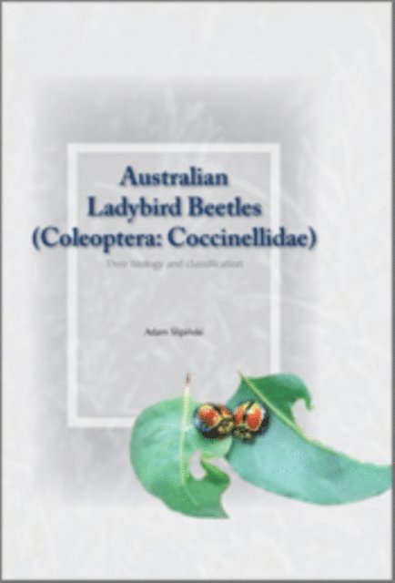 Adam Slipinski - Australian Ladybird Beetles (Coleoptera: Coccinellidae), E-bok