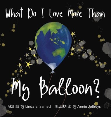Linda El Samad - What do I love more than my balloon?, Inbunden