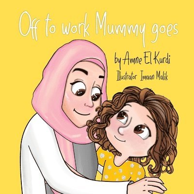 Amne El Kurdi - Off to work mummy goes, Häftad