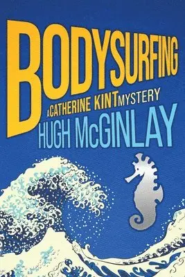 Hugh McGinlay - Bodysurfing, Häftad. Tillgänglighet: Lägg i varukorg