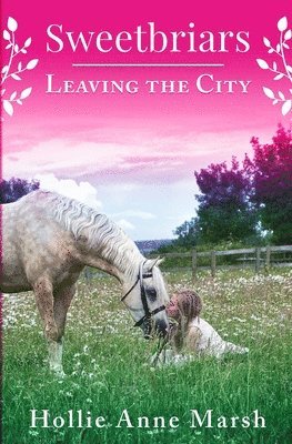 Hollie Anne Marsh - Sweetbriars Leaving The City, Häftad