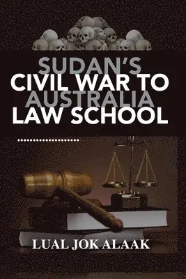 Lual Alaak - In Sudan's Civil War to Australian Law School, Häftad. Tillgänglighet: Lägg i varukorg