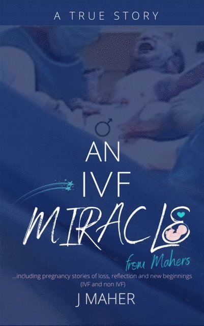 J Maher - IVF Miracle From Mahers, E-bok