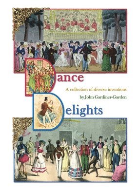 John Gardiner-Garden - Dance Delights, Häftad. Tillgänglighet: Lägg i varukorg