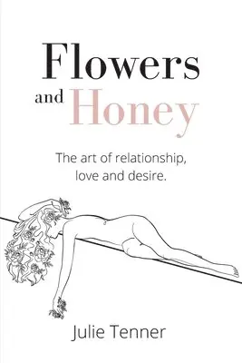 Julie Tenner - Flowers and Honey, Häftad. Tillgänglighet: Lägg i varukorg