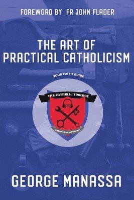 George Manassa - Art of Practical Catholicism, Häftad