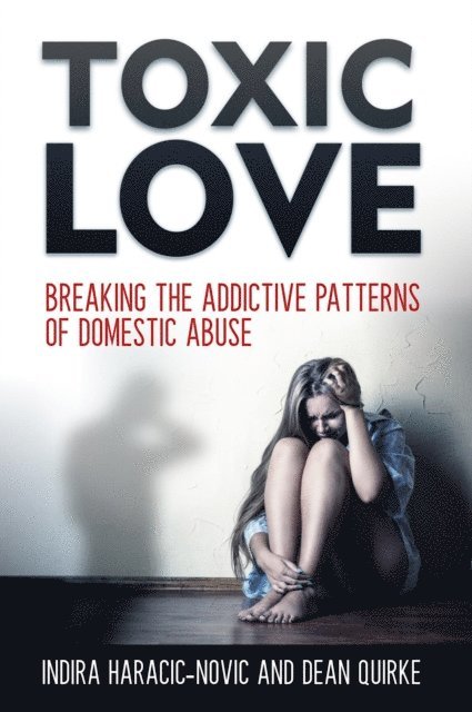 Dean Quirke, Indira Haracic-Novic - Toxic Love, E-bok. Tillgänglighet: Lägg i varukorg