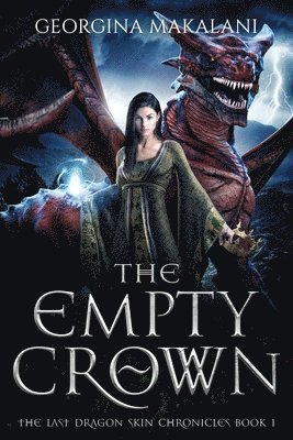 Georgina Makalani - Empty Crown, The Last Dragon Skin Chronicles, Book 1, Häftad