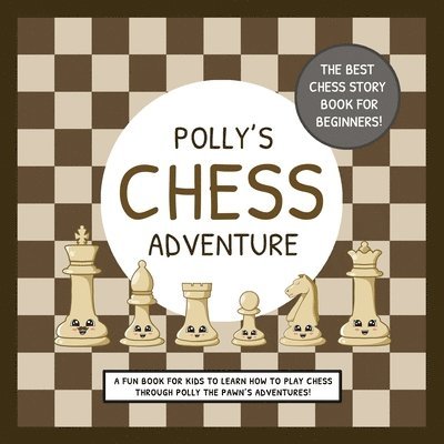Lefd Designs - Polly's Chess Adventure, Häftad. Tillgänglighet: Lägg i varukorg