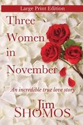 Three Women in November - Large Print Edition