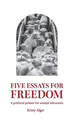 Kristy Alger - Five Essays for Freedom, Häftad. Tillgänglighet: Lägg i varukorg