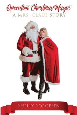 Shelly Yorgesen - Operation Christmas Magic: A Mrs Claus Story, Häftad