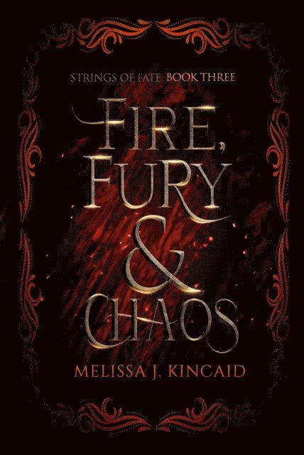 Melissa J. Kincaid - Fire, Fury & Chaos, E-bok