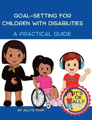 Ally's Mum - Goal Setting For Children With Disabilities, Häftad. Tillgänglighet: Lägg i varukorg