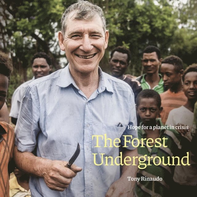 Tony Rinaudo - Forest Underground, E-bok