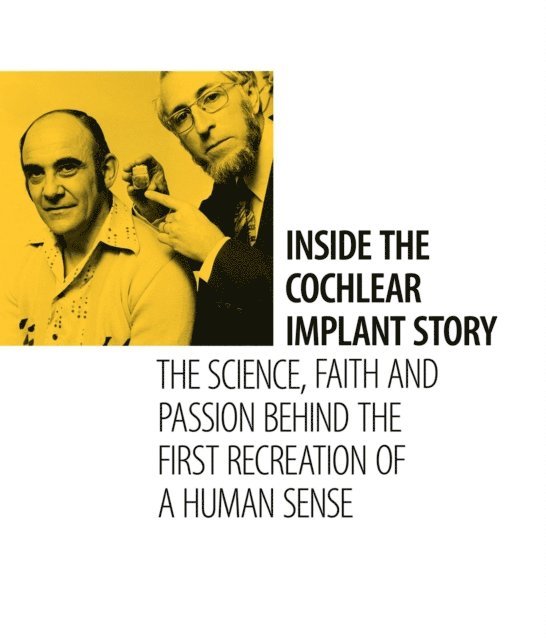 Graeme Clark - Inside the Cochlear Implant Story, E-bok