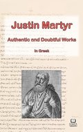 The Works of Justin Martyr
