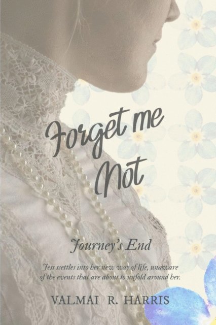 Valmai R Harris - Forget Me Not - Journey's End, E-bok