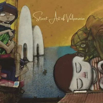 Street Art of Valparaíso