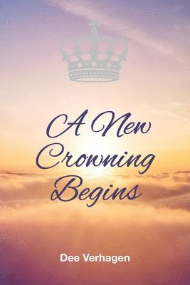 Dee Verhagen - New Crowning Begins, Häftad