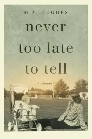 M a Hughes - Never Too Late to Tell, Häftad. Tillgänglighet: Lägg i varukorg