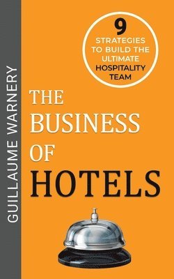Guillaume Warnery - Business of Hotels, Häftad