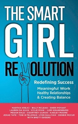 Brett Odgers, Billy McLean, Martha Krejci - Smart Girl Revolution - Redefining Success, Inbunden