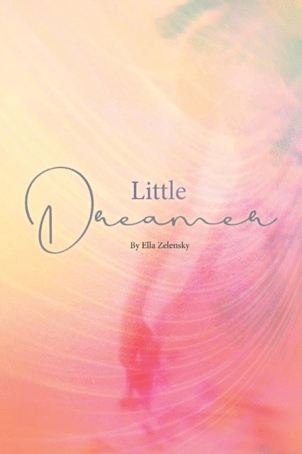 Ella Zelensky - Little Dreamer, E-bok
