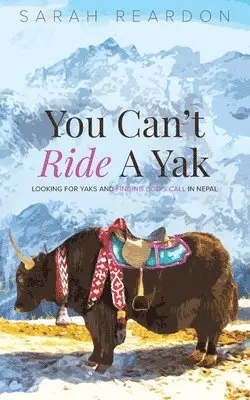 Reardon Sarah - You Can't Ride A Yak, Häftad. Tillgänglighet: Lägg i varukorg