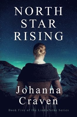 Johanna Craven - North Star Rising (The Lindisfarne Series #5), Häftad. Tillgänglighet: Lägg i varukorg