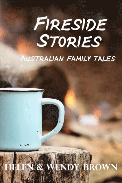 Wendy Brown, Helen Brown - Fireside Stories, E-bok