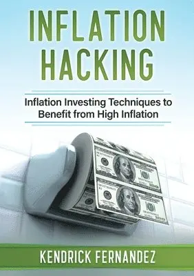Kendrick Fernandez - Inflation Hacking, Häftad. Tillgänglighet: Lägg i varukorg