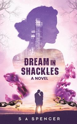 S A Spencer, Traci Finlay - Dream In Shackles, Häftad