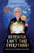 Dementia Can't Take Everything!